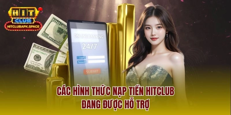 Các hình thức nạp tiền Hitclub đang được hỗ trợ