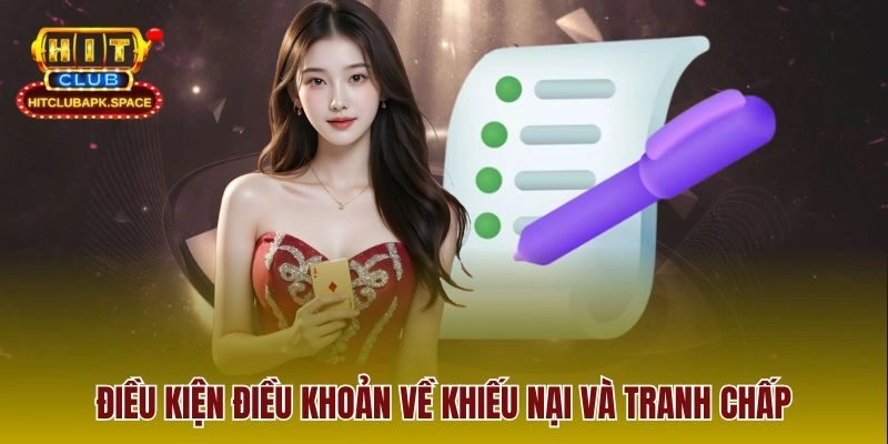 Điều kiện điều khoản về khiếu nại và tranh chấp