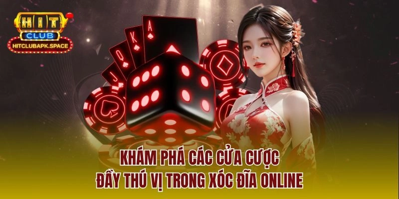Khám phá các cửa cược đầy thú vị trong Xóc Đĩa Online