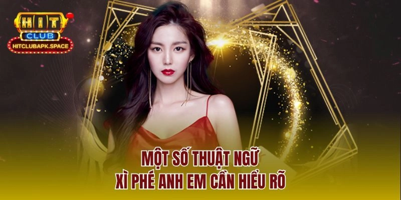 Một số thuật ngữ xì phé anh em cần hiểu rõ