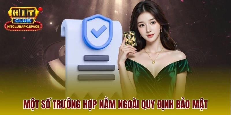 Một số trường hợp nằm ngoài quy định bảo mật