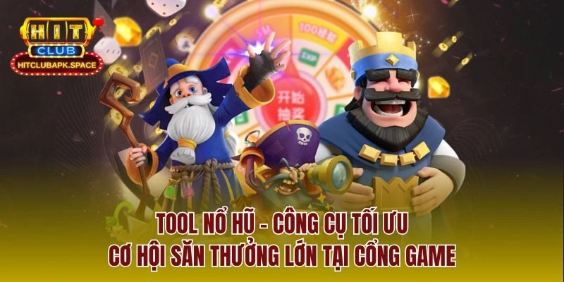 Tool Nổ Hũ – Công Cụ Tối Ưu Cơ Hội Săn Thưởng Lớn Tại Cổng Game