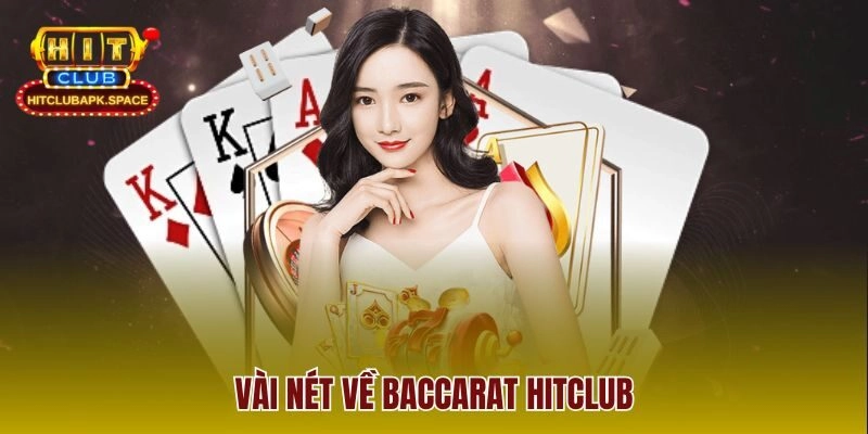 Vài nét về Baccarat Hitclub